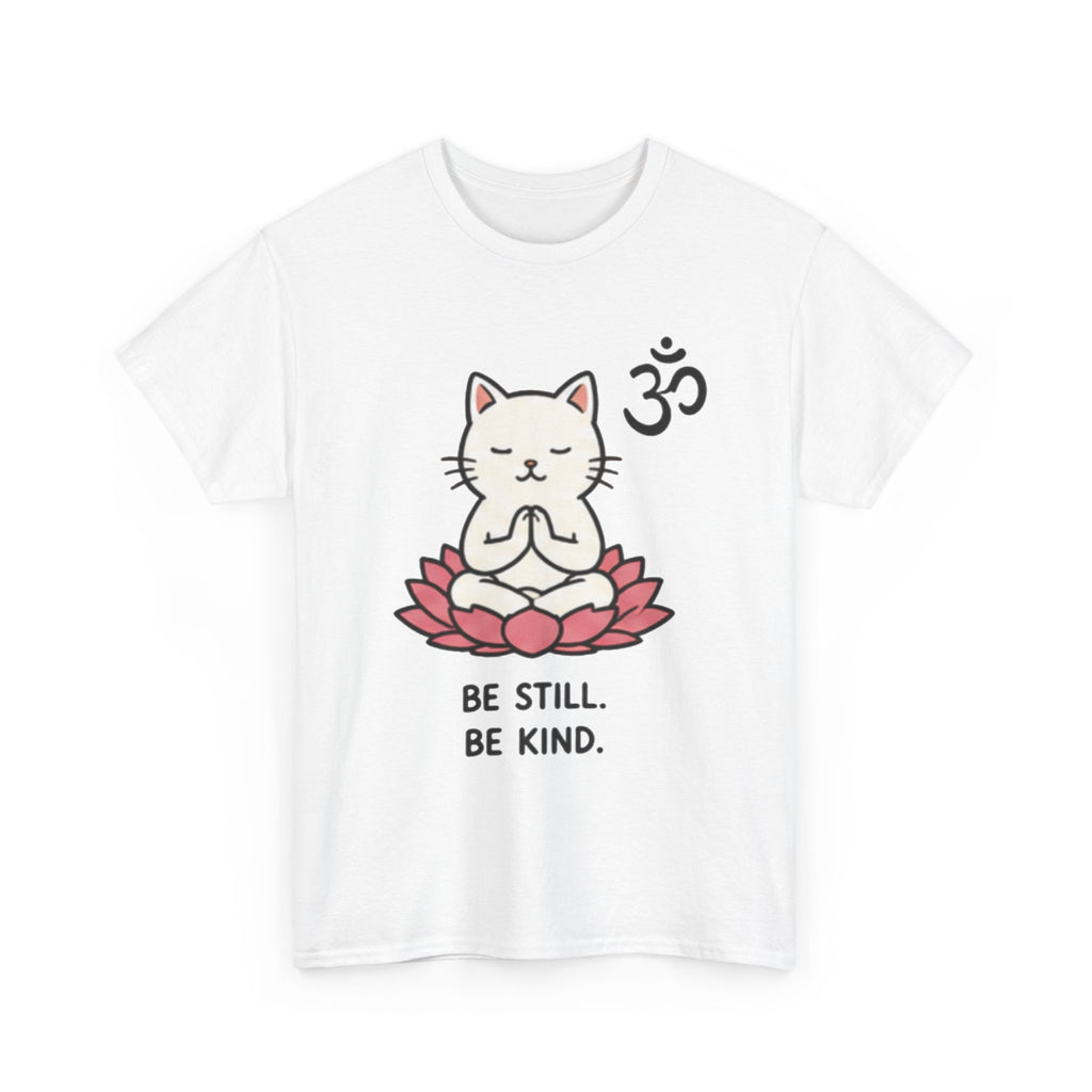 Zen Cat T-Shirt — "Be Still. Be Kind." Meditation Tee